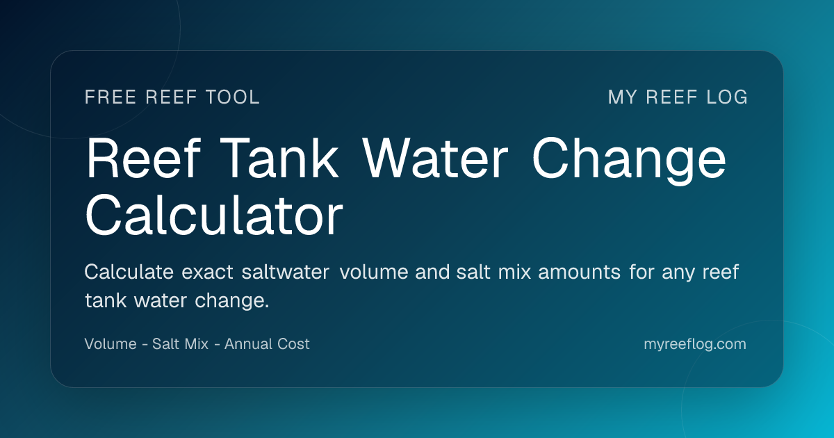 Free Reef Tank Water Change Calculator - Saltwater Volume & Salt Mix ...